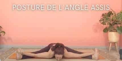 Comment faire la posture de l'angle assis ? (Upavishta konasana)