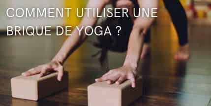 Comment utiliser sa brique de yoga ?