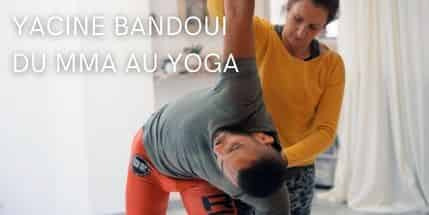 Du MMA au Yoga – avec Yacine Bandoui