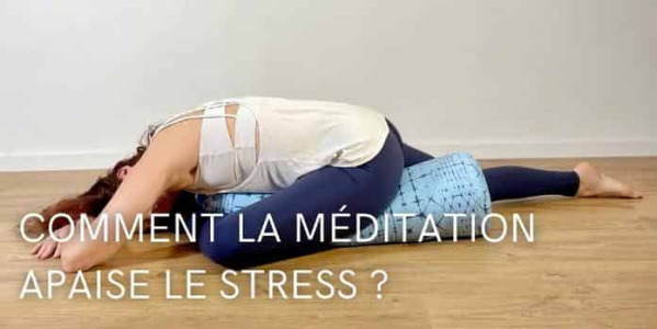 Comment la méditation apaise l'anxiété ?