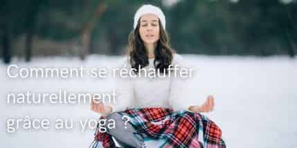 Comment se réchauffer naturellement grâce au yoga ?