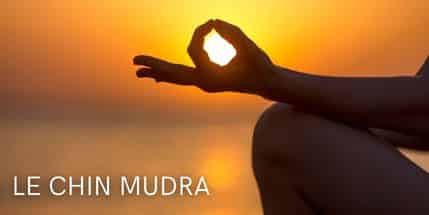 Qu'est-ce que le Chin Mudra ? Et comment pratiquer ?