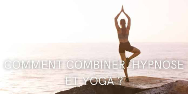 Combiner hypnose et Yoga : une bonne idée ?