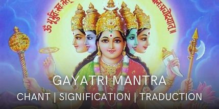 Gayatri Mantra - Chant, signification et traduction